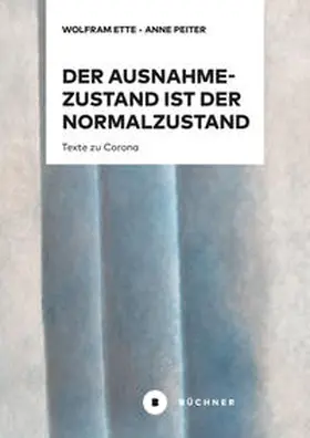 Ette / Peiter |  Der Ausnahmezustand ist der Normalzustand, nur wahrer | Buch |  Sack Fachmedien