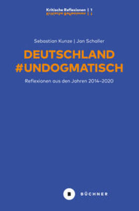 Kunze / Schaller / Jacob |  Kunze, S: Deutschland #Undogmatisch | Buch |  Sack Fachmedien
