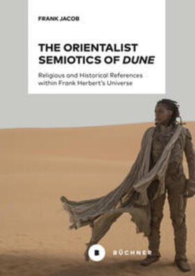 Jacob |  Jacob, F: Orientalist Semiotics of »Dune« | Buch |  Sack Fachmedien