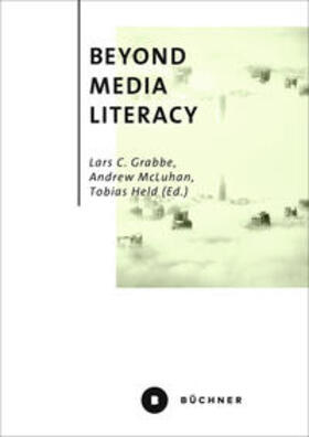Grabbe / McLuhan / Held |  Beyond Media Literacy | Buch |  Sack Fachmedien