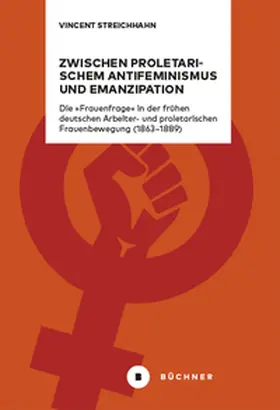 Streichhahn |  Zwischen proletarischem Antifeminismus und Emanzipation | Buch |  Sack Fachmedien