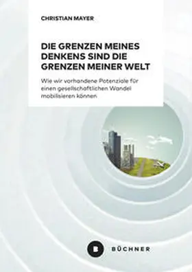 Mayer |  Die Grenzen meines Denkens sind die Grenzen meiner Welt | eBook | Sack Fachmedien