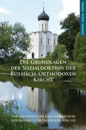 Der bischöfliche Jubiläumssynod der Russisch Orthodoxen Kirche |  Die Grundlagen der Sozialdoktrin der Russisch-Orthodoxen Kirche | Buch |  Sack Fachmedien