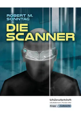 Sonntag / Biedermann / Utter |  Die Scanner - Robert M. Sonntag - Schülerarbeitsheft | Buch |  Sack Fachmedien