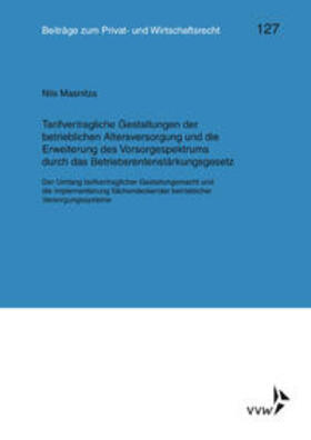 Masnitza / Rolfs / Heiss |  Tarifvertragliche Gestaltung der betrieblichen Altersversorgung und die Erweiterung des Vorsorgespektrums durch das Betriebsrentenstärkungsgesetz | Buch |  Sack Fachmedien