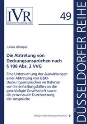 Glimpel / Looschelders / Michael |  Die Abtretung von Deckungsansprüchen nach § 108 Abs. 2 VVG | Buch |  Sack Fachmedien