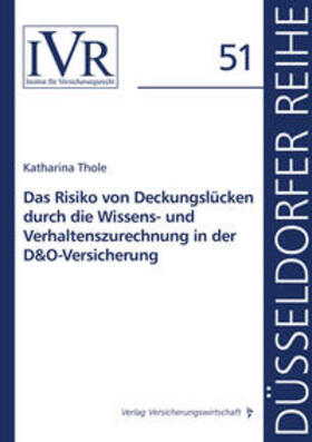 Thole |  Das Risiko von Deckungslücken durch die Wissens- und Verhaltenszurechnung in der D&O-Versicherung | Buch |  Sack Fachmedien