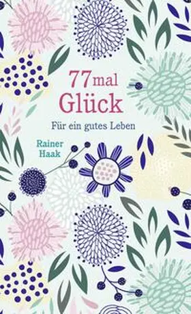 Haak |  77 mal Glück | Buch |  Sack Fachmedien