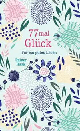 Haak |  77 mal Glück | eBook | Sack Fachmedien