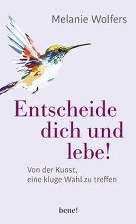 Wolfers |  Entscheide dich und lebe! | Buch |  Sack Fachmedien