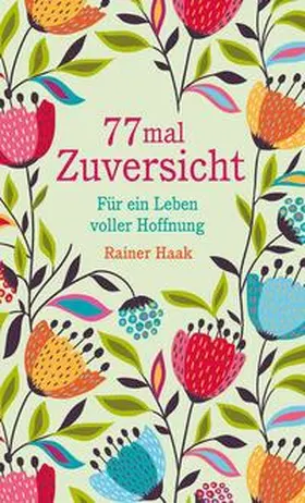 Haak |  77 mal Zuversicht | eBook | Sack Fachmedien