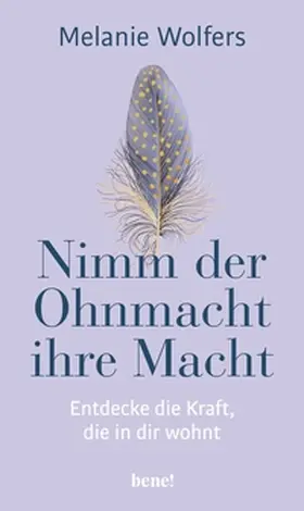 Wolfers |  Nimm der Ohnmacht ihre Macht | eBook | Sack Fachmedien