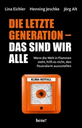 Eichler / Jeschke / Alt |  Die letzte Generation – das sind wir alle | eBook | Sack Fachmedien