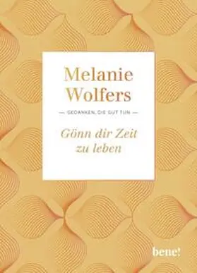 Wolfers |  Gönn dir Zeit zu leben | Buch |  Sack Fachmedien