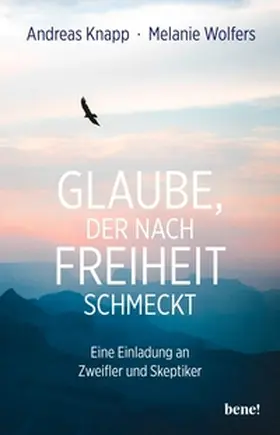 Knapp / Wolfers |  Glaube, der nach Freiheit schmeckt | eBook | Sack Fachmedien