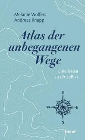 Wolfers / Knapp |  Atlas der unbegangenen Wege | Buch |  Sack Fachmedien