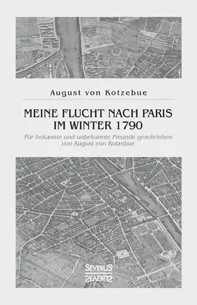 von Kotzebue |  Meine Flucht nach Paris im Winter 1790 | Buch |  Sack Fachmedien