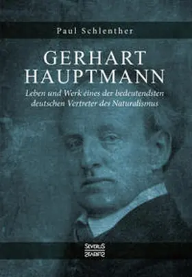 Schlenther |  Gerhart Hauptmann -  Leben und Werk | Buch |  Sack Fachmedien