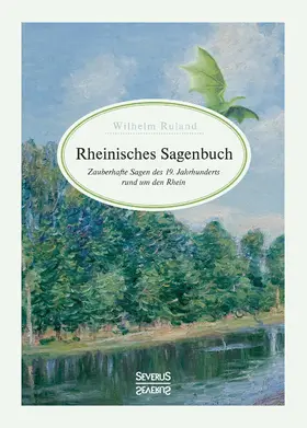 Ruland |  Rheinisches Sagenbuch | Buch |  Sack Fachmedien