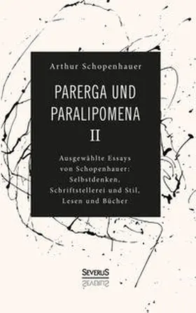 Schopenhauer |  Parerga und Paralipomena II | Buch |  Sack Fachmedien