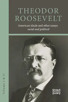 Roosevelt |  American ideals and other essays. Social and political | Buch |  Sack Fachmedien