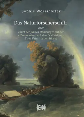 Wörishöffer |  Das Naturforscherschiff | Buch |  Sack Fachmedien