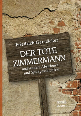 Gerstäcker |  Der tote Zimmermann | Buch |  Sack Fachmedien