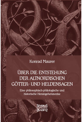 Maurer |  Über die Entstehung altnordischer Götter- und Heldensagen | Buch |  Sack Fachmedien