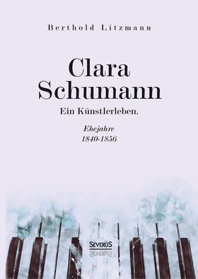 Litzmann |  Clara Schumann. Ein Künstlerleben | Buch |  Sack Fachmedien