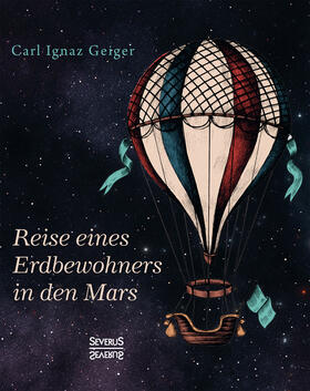 Geiger |  Reise eines Erdbewohners in den Mars | Buch |  Sack Fachmedien