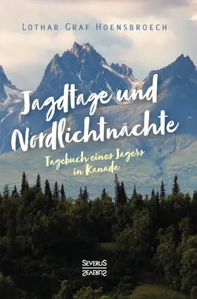 Hoensbroech |  Jagdtage und Nordlichtnächte | Buch |  Sack Fachmedien