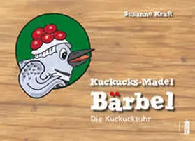 Kraft | Kuckucks-Mädel Bärbel | Buch | 978-3-96352-013-6 | sack.de