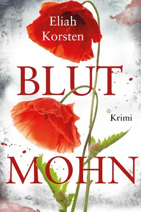 Korsten / Bomann |  Blutmohn | eBook | Sack Fachmedien