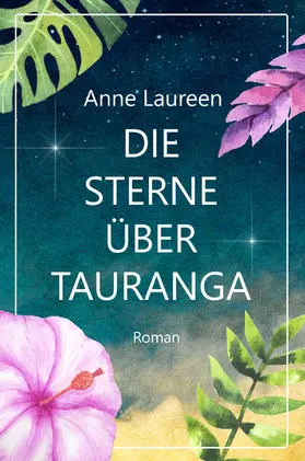 Laureen / Bomann |  Die Sterne über Tauranga | eBook | Sack Fachmedien