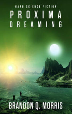 Morris |  Proxima Dreaming | Buch |  Sack Fachmedien