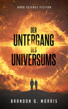 Morris |  Der Untergang des Universums | Buch |  Sack Fachmedien