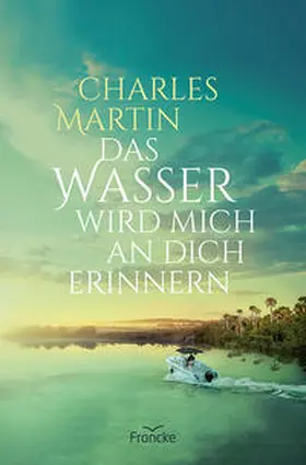 Martin |  Das Wasser wird mich an dich erinnern | Buch |  Sack Fachmedien