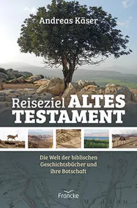 Käser |  Reiseziel Altes Testament | Buch |  Sack Fachmedien