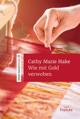 Hake |  Wie mit Gold verwoben | Buch |  Sack Fachmedien