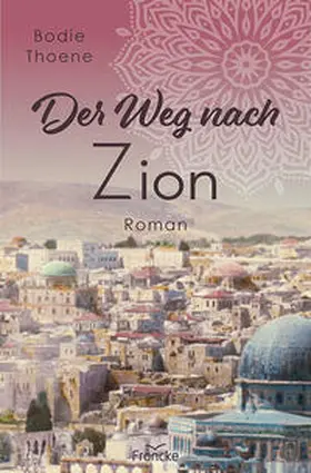 Thoene |  Der Weg nach Zion | Buch |  Sack Fachmedien