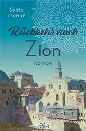 Thoene |  Rückkehr nach Zion | Buch |  Sack Fachmedien