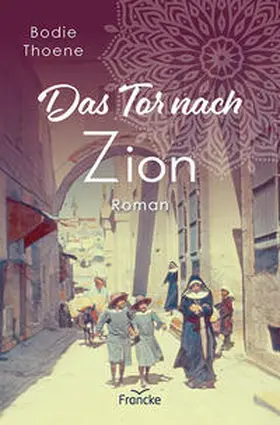 Thoene |  Das Tor nach Zion | Buch |  Sack Fachmedien