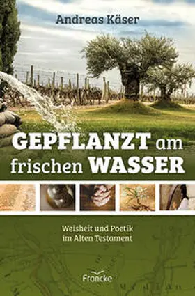 Käser |  Gepflanzt am frischen Wasser | Buch |  Sack Fachmedien