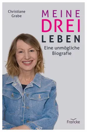 Grabe |  Meine drei Leben | eBook | Sack Fachmedien