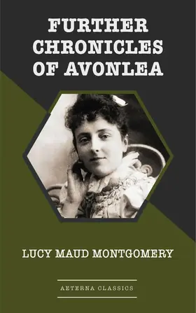 Montgomery |  Further Chronicles of Avonlea | eBook | Sack Fachmedien