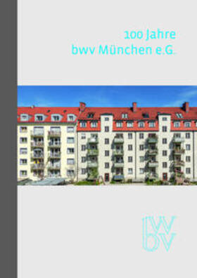 Roth / Wollscheid |  100 Jahre bwv München e.G. | Buch |  Sack Fachmedien