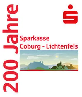 Kamp / Laugs / Schwartz |  200 Jahre Sparkasse Coburg - Lichtenfels | Buch |  Sack Fachmedien