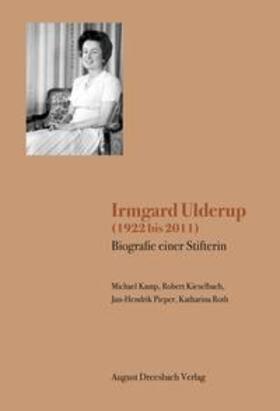 Kamp / Kieselbach / Pieper |  Irmgard Ulderup (1922 bis 2011) | Buch |  Sack Fachmedien