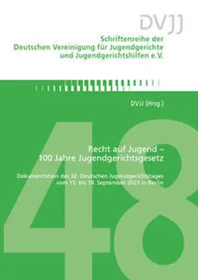 (Hrsg. / Deutsche Vereinigung fu¨r Jugendgerichte und Jugendgerichtshilfen e. V. |  Recht auf Jugend - 100 Jahre Jugendgerichtsgesetz | Buch |  Sack Fachmedien