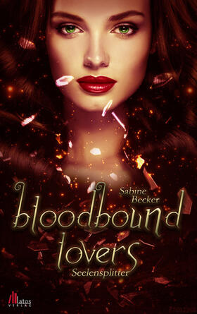 Becker |  Bloodbound Lovers - Seelensplitter: Vampirroman | eBook | Sack Fachmedien